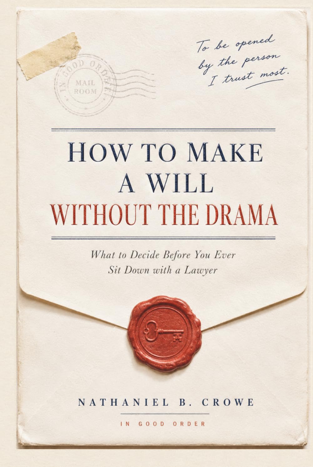 How to Make a Will Without the Drama: What to Decide Before You Ever Sit Down with a Lawyer baixar livro de graça