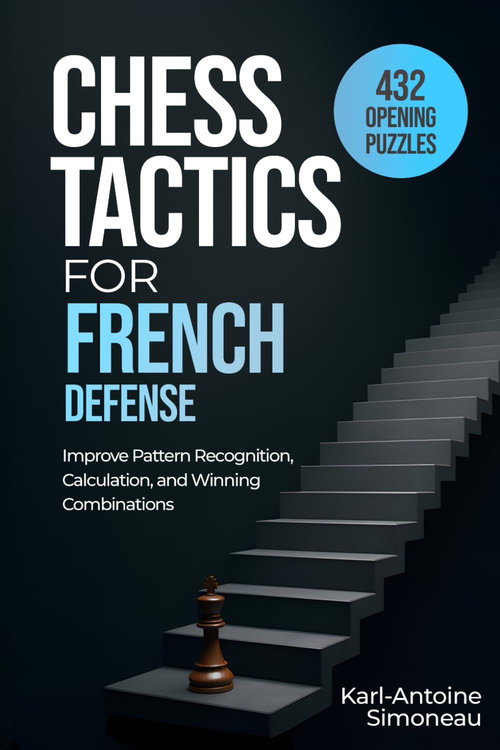 French Defense Tactics: 432 Opening Puzzles to Improve Pattern Recognition, Calculation, and Winning Combinations (Chess Opening Tactics) baixar livro de graça
