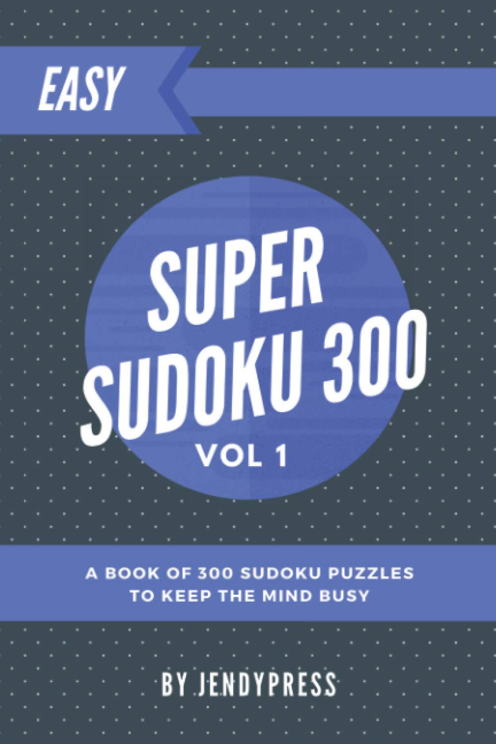 Easy Super Sudoku 300: 300 Easy Sudoku puzzles for adults. baixar o livro de graça