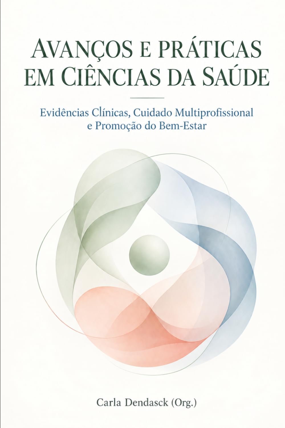 Avanços e Práticas em Ciências da Saúde: Evidências Clínicas, Cuidado Multiprofissional e Promoção do Bem-Estar (Portuguese Edition) baixar livro de graça