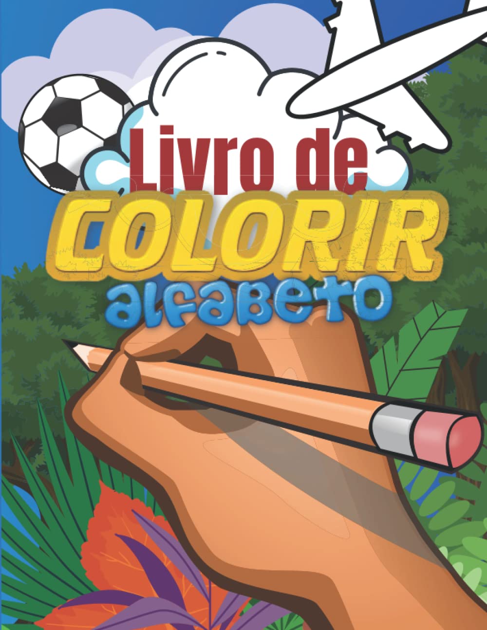 Meu livro para colorir com o alfabeto: objeto, planta, veículo... | Para meninos e meninas de 2 anos e + (Portuguese Edition) baixar o livro de graça