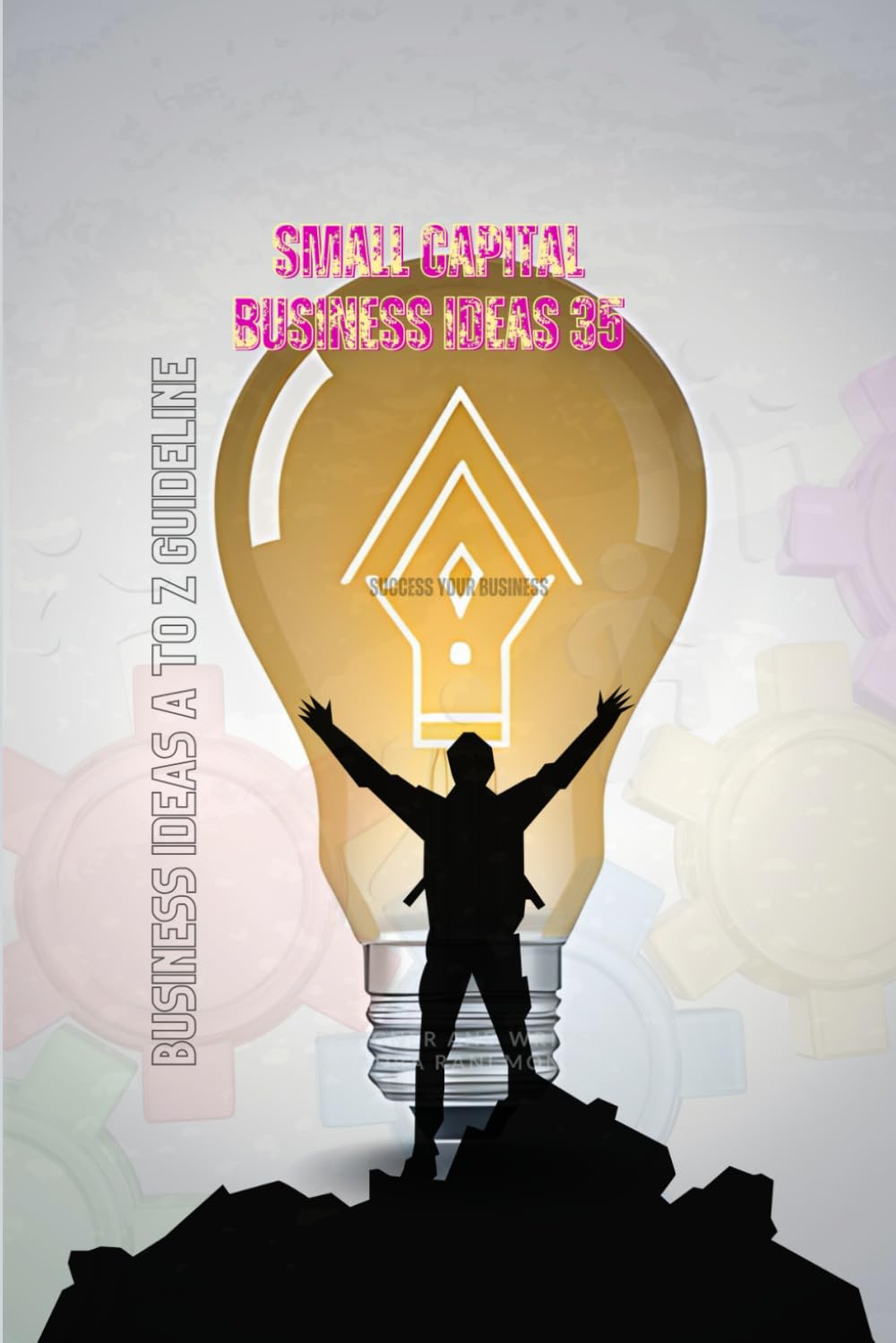 Small Capital Business Ideas 35_This comprehensive book is a goldmine of creative and effective business ideas for budding entrepreneurs who want to... with very little capital with limited capital baixar livro de graça