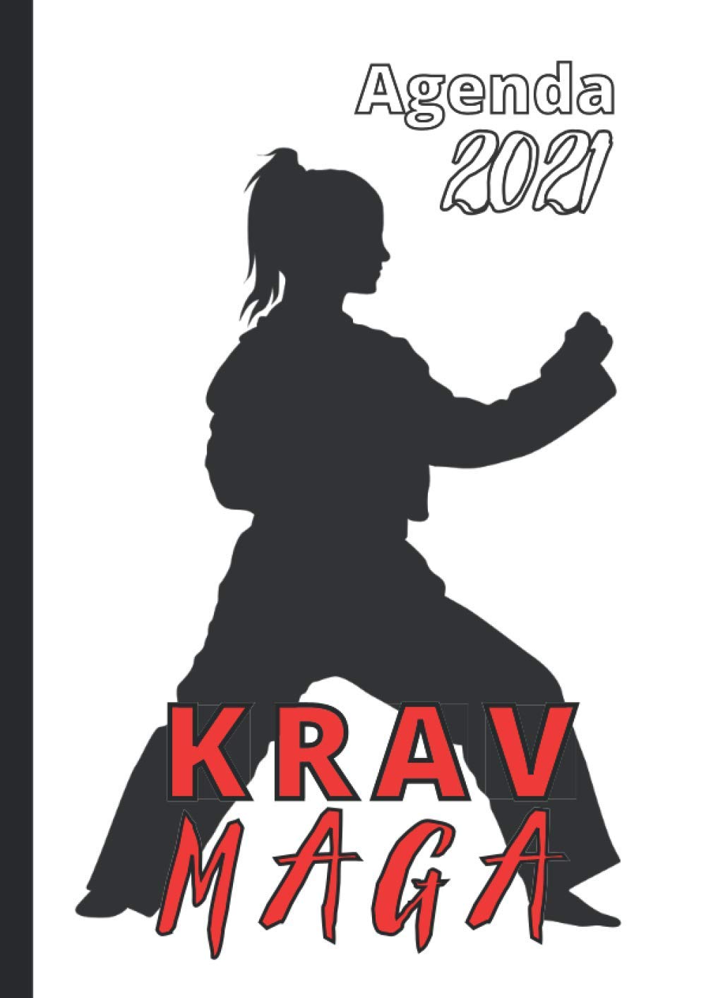 ler totalmente Agenda 2021 | KRAV MAGA: Agenda annuel format XL (A4 21 x 29,7cm) | Semainier de janvier à décembre pratique | De l'espace pour noter vos projets, vos... Self défense, Shadow (French Edition)