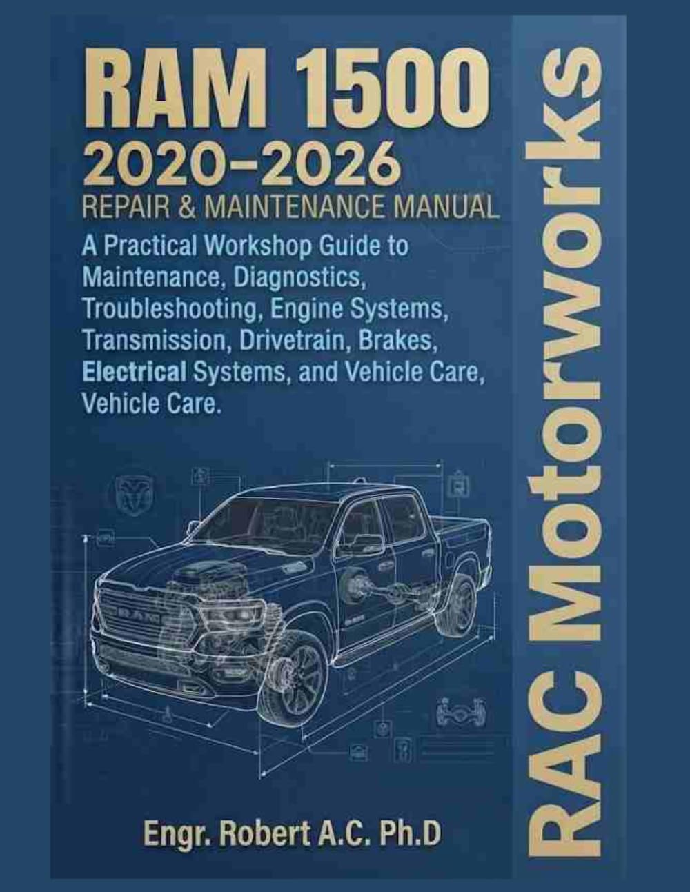 ler totalmente RAM 1500 2020-2026 Repair & Maintenance Manual: Practical Workshop Guide to Maintenance, Diagnostics, Troubleshooting, Engine Systems, Transmission, Drivetrain, Brakes, Suspension, Electrical System