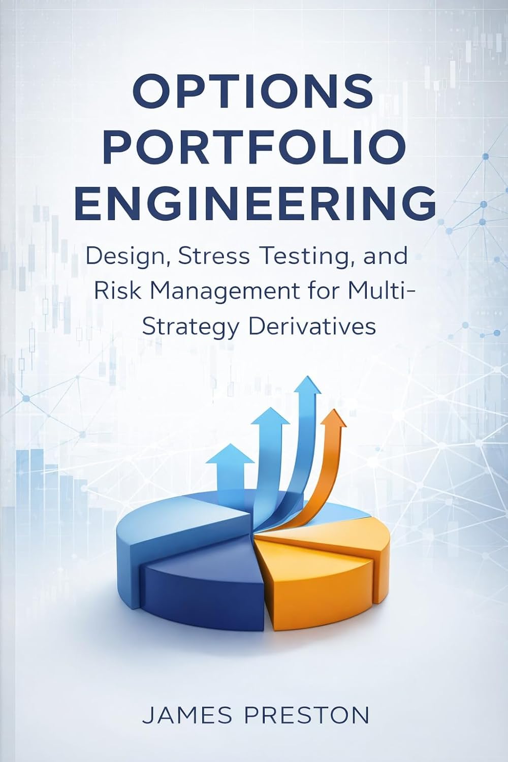 Options Portfolio Engineering: Design, Stress Testing, and Risk Management for Multi-Strategy Derivatives (Comprehensive Options Trading Book 1) (English Edition)