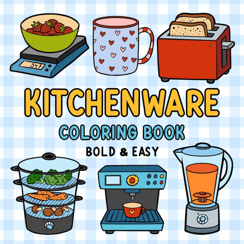 ler totalmente Kitchenware Coloring Book: Bold and Easy Designs of Kitchen Appliances and Utensils for Kids and Adults (Bold and Easy Coloring Books)