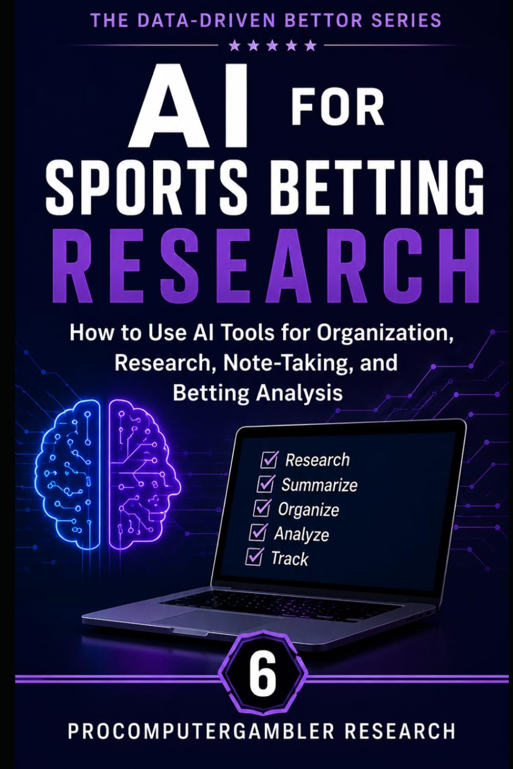 ler totalmente AI for Sports Betting Research: How to Use AI Tools for Organization, Research, Note-Taking, and Betting Analysis (The Data-Driven Bettor Series)