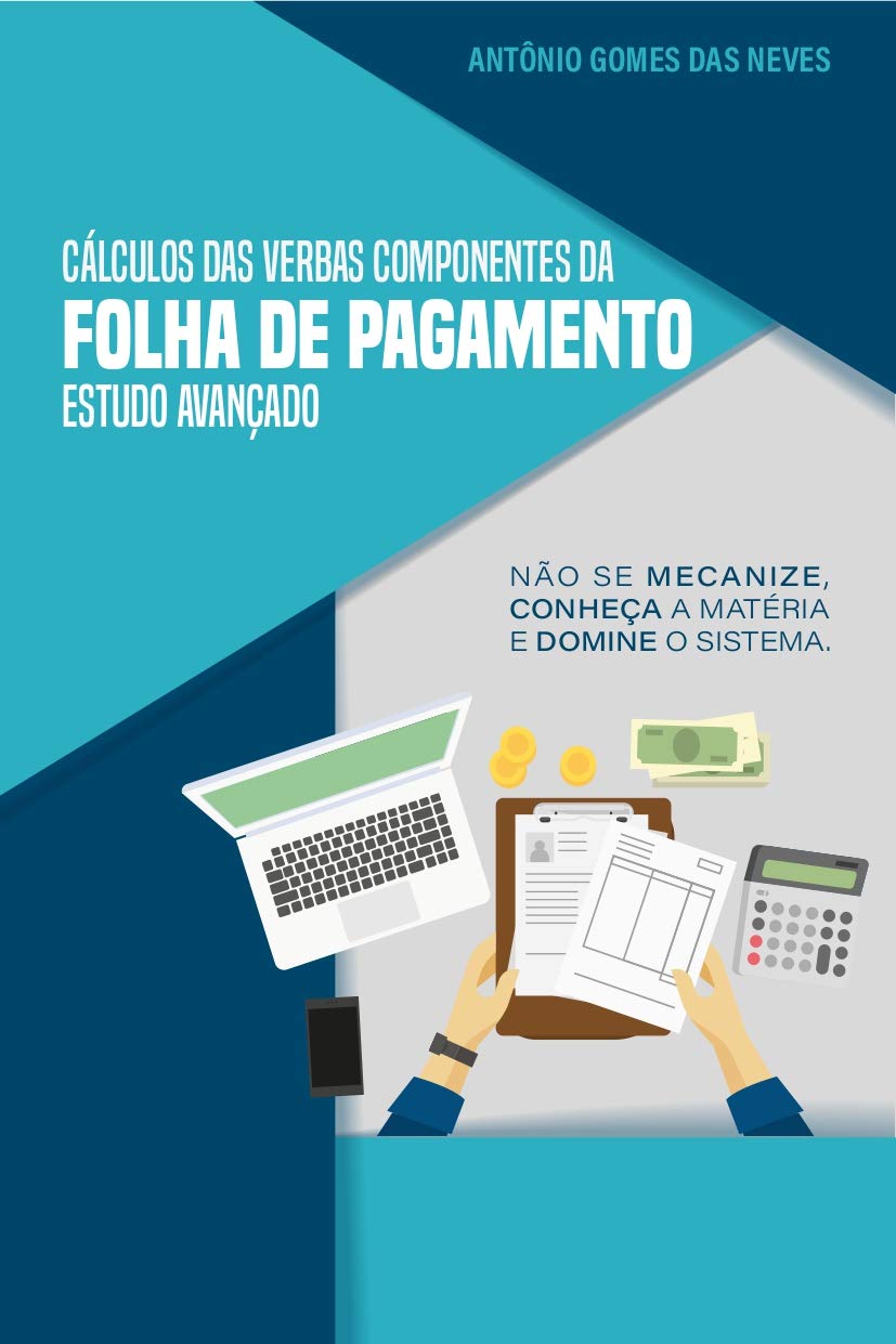 capítulo por capítulo baixar CÁLCULO DAS VERBAS COMPONENTES DA FOLHA DE PAGAMENTO - ESTUDO AVANÇADO.