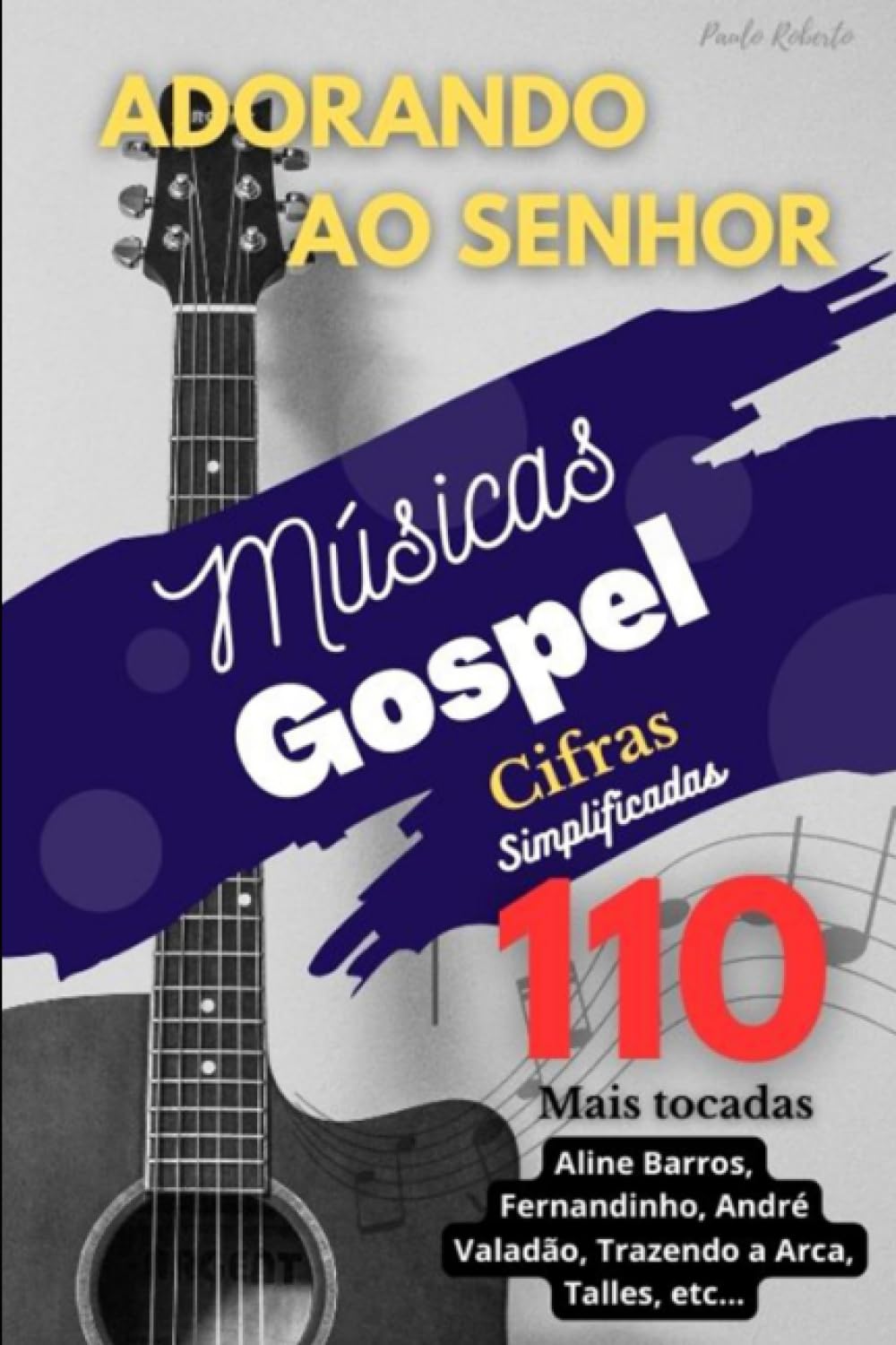 ler totalmente Adorando ao Senhor - 110 Músicas Gospel Cifradas (Portuguese Edition)