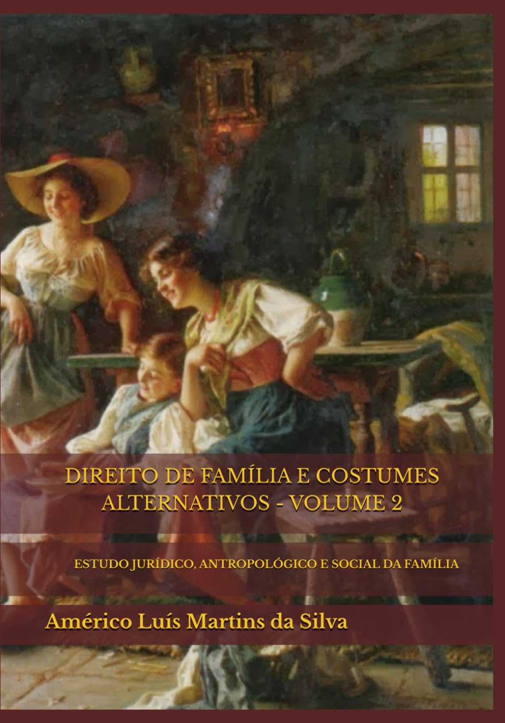 Direito de Família E Costumes Alternativos - Volume 2: Estudo Jurídico, Antropológico E Social Da Família baixar o livro de graça