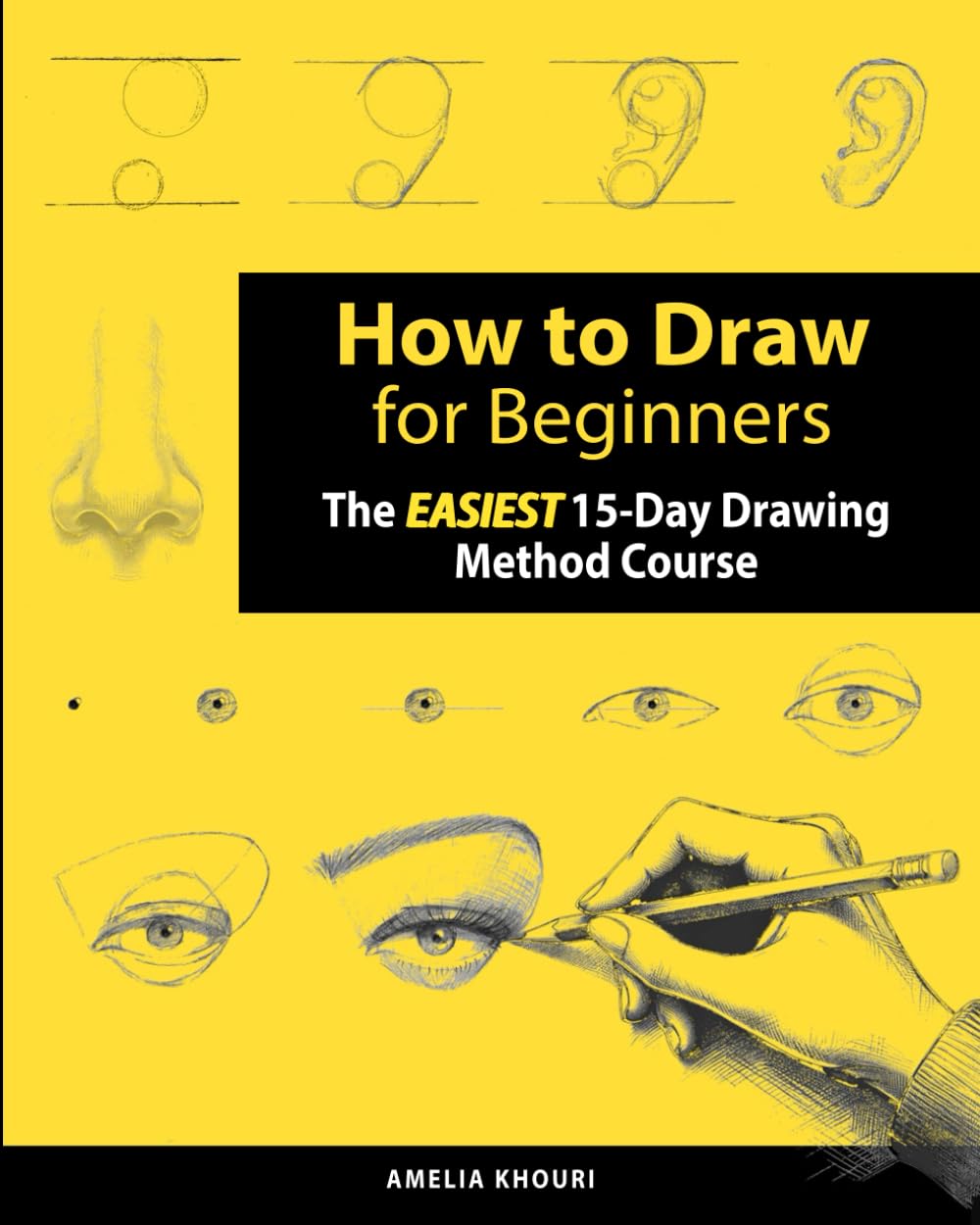 ler totalmente How to Draw for Beginners: The EASIEST 15-Day Drawing Method Course for Adults | A Color Illustrated Book to Draw Anything You Want! (Faces, People, Cute Stuff, and Much More)