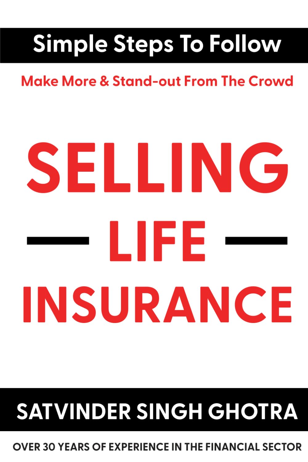Selling Life Insurance: Simple Steps To Follow - Make More & Stand-out From The Crowd baixar livro de graça
