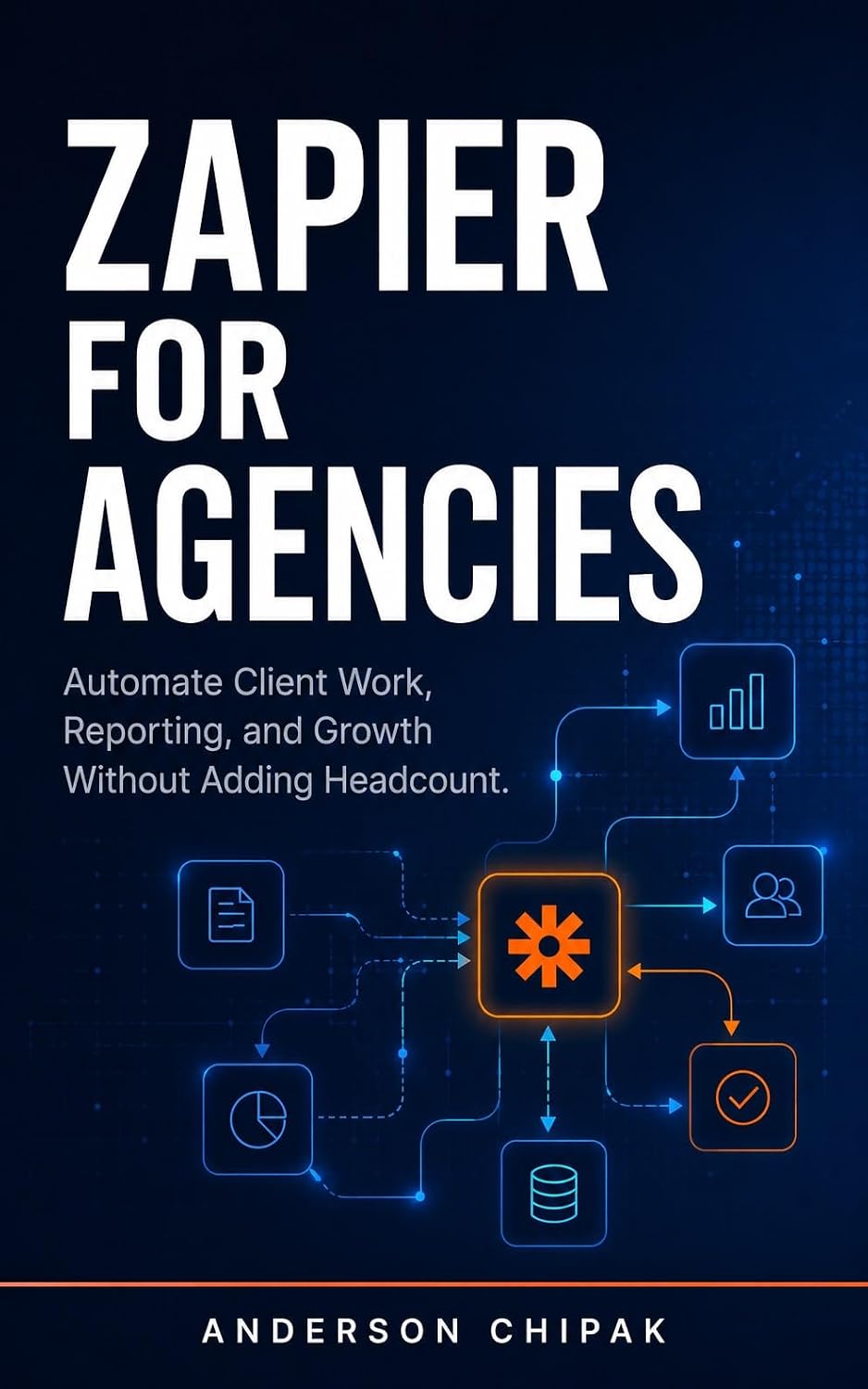 Zapier for Agencies: Automate Client Work, Reporting, and Growth Without Adding Headcount: The Complete No-Code Automation Playbook for Marketing, Creative,... (Zapier Automation System) (English Edition) baixar livro de graça