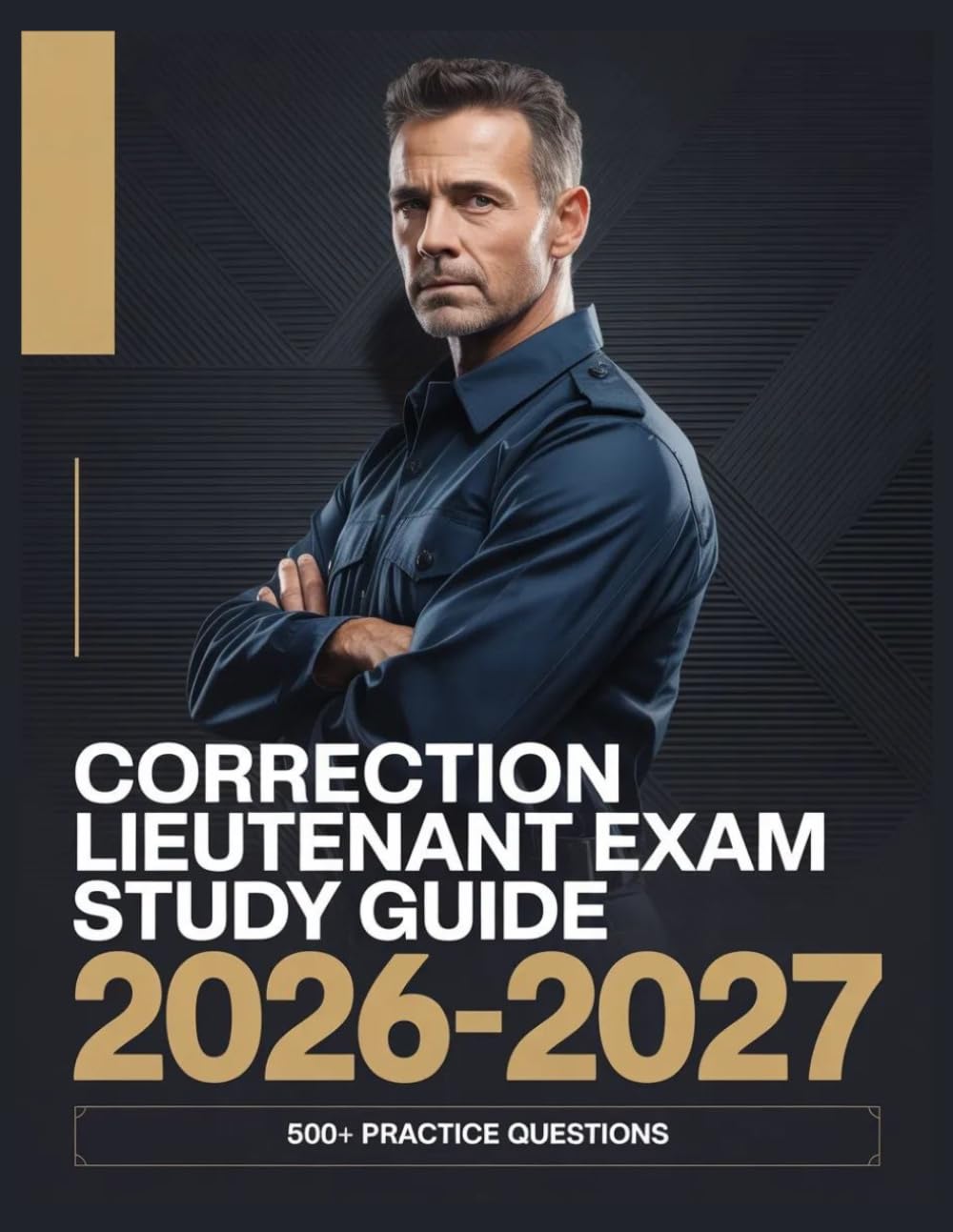 ler totalmente Correction Lieutenant Exam Study Guide 2026-2027: Complete Subject Overview with 500+ Practice Items, Answer Keys, and Step-by-Step Explanations
