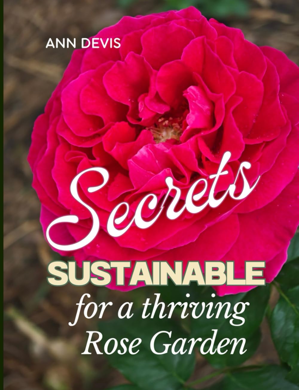 Sustainable Secrets for a Thriving Rose Garden: Grow roses organically baixar livro de graça