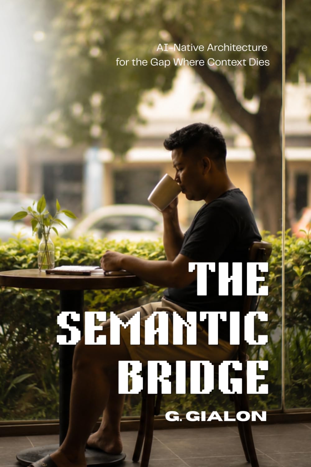 capítulo por capítulo baixar The Semantic Bridge: AI-Native Architecture for the Gap Where Context Dies