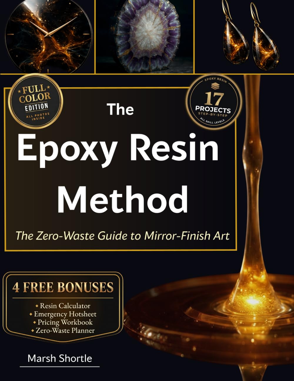 The Epoxy Resin Method: Stop Wasting Expensive Resin! The Zero-Waste Guide to Mirror-Finish Art. Fix Sticky Pours, Eliminate Bubbles & Craft 17 Boutique Pieces to Sell baixar o livro de graça