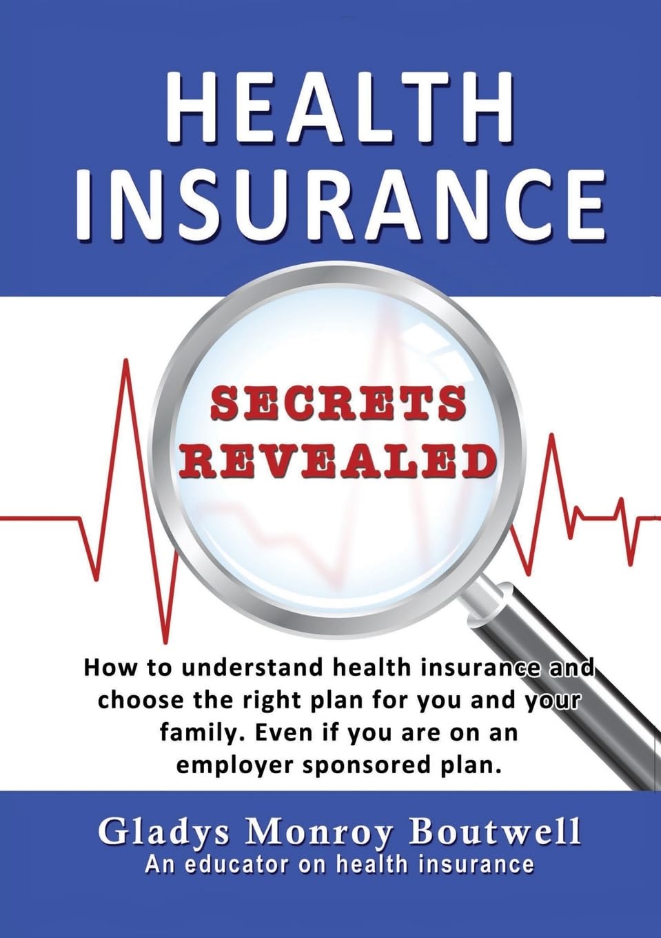 capítulo por capítulo baixar Health Insurance Secrets Revealed: How to understand health insurance and choose the right plan for you and your family. Even if you are on an employer sponsored plan