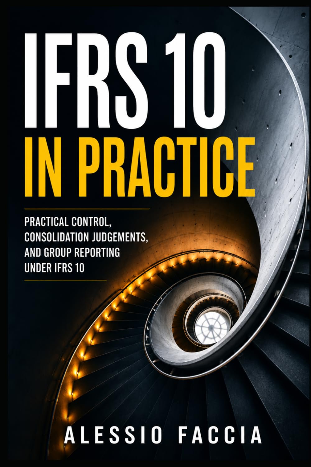 IFRS 10 in Practice: Practical Control, Consolidation Judgements, and Group Reporting Under IFRS 10 baixar o livro de graça