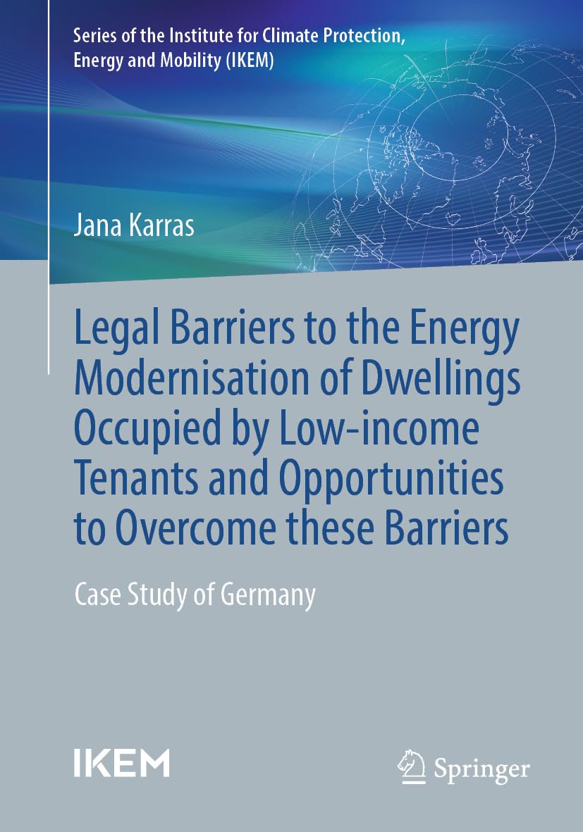Legal barriers to the energy modernisation of dwellings occupied by low-income tenants and opportunities to overcome these barriers: Case study of Germany... Energie und Mobilität) (English Edition) baixar o livro de graça