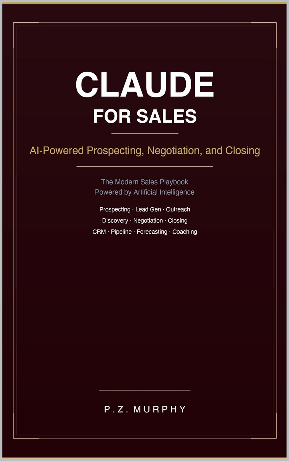 ler totalmente Claude for Sales: AI-Powered Prospecting, Negotiation, and Closing (Claude for Business Series) (English Edition)