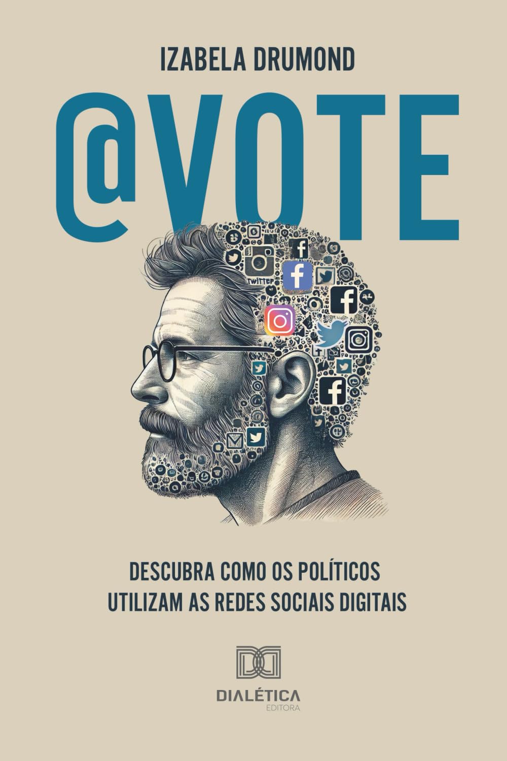 @vote: Descubra como os políticos utilizam as redes sociais digitais (Portuguese Edition) baixar livro de graça