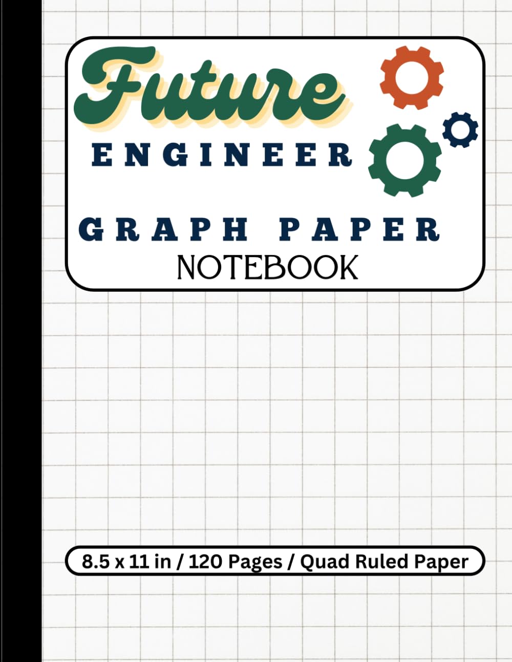 ler totalmente Graph Paper Notebook for Future Engineer: Grid Paper Notebook, Grid Paper for Math and Engineering Students, Quad Ruled (120 Pages, 8.5 x 11)