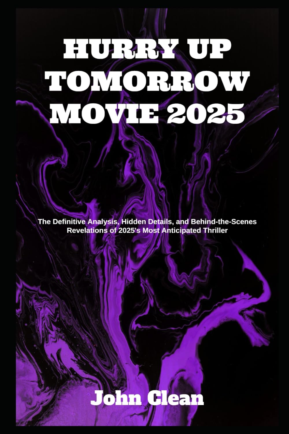 HURRY UP TOMORROW MOVIE 2025: The Definitive Analysis, Hidden Details, and Behind-the-Scenes Revelations of 2025's Most Anticipated Thriller baixar livro de graça
