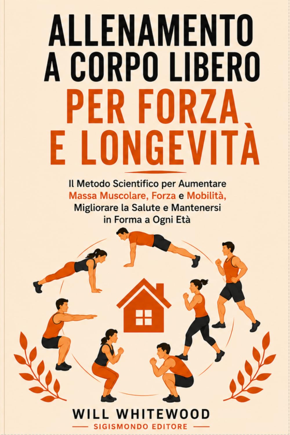 ALLENAMENTO A CORPO LIBERO PER FORZA E LONGEVITÀ: Il Metodo Scientifico per Aumentare Massa Muscolare, Forza e Mobilità, Migliorare la Salute e... ibrido e funzionale) (Italian Edition) baixar o livro de graça