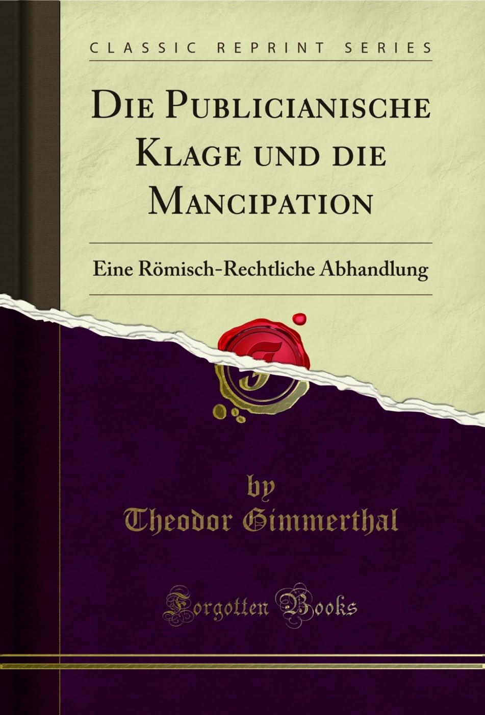 Die Publicianische Klage und die Mancipation: Eine Römisch-Rechtliche Abhandlung (Classic Reprint) (German Edition) baixar o livro de graça