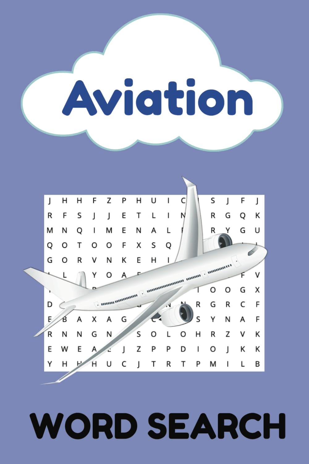 Aviation Word Search Puzzle Book: Word Searches with Easy to Read Print about Flying, Airplanes, Airports, and more | 6x9 inches, 81 pages | 40 Puzzles... Gift for Travel, Holidays, and Free Time baixar livro de graça