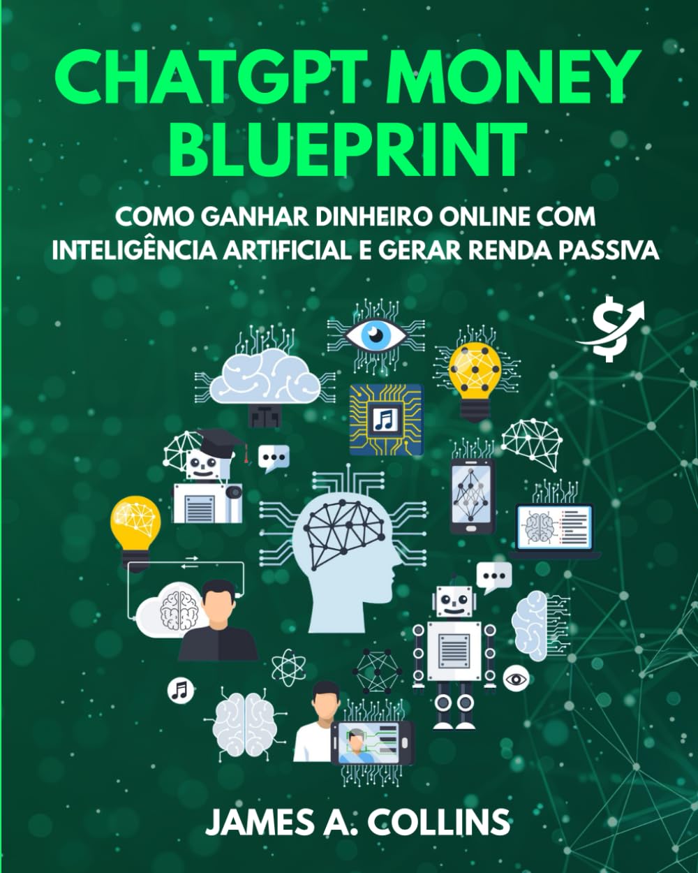 ChatGPT Money Blueprint: Como ganhar dinheiro online com inteligência artificial e criar renda passiva baixar livro de graça