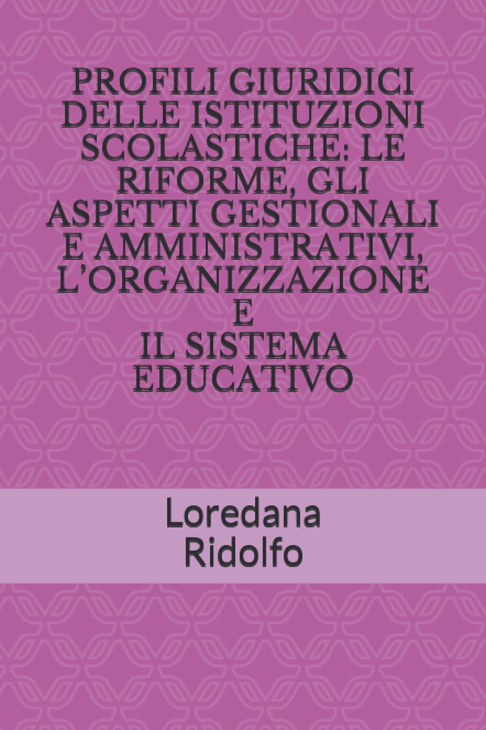ler totalmente PROFILI GIURIDICI DELLE ISTITUZIONI SCOLASTICHE: LE RIFORME, GLI ASPETTI GESTIONALI E AMMINISTRATIVI, L’ORGANIZZAZIONE E IL SISTEMA EDUCATIVO (Italian Edition)