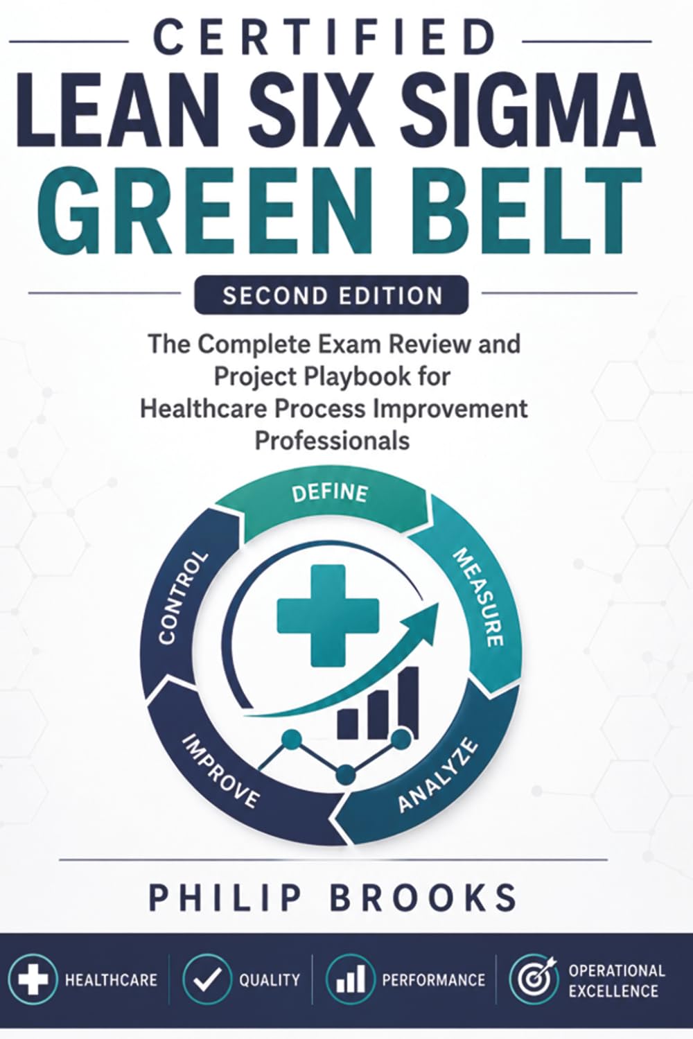 ler totalmente Certified Lean Six Sigma Green Belt: The Complete Exam Review and Project Playbook for Healthcare Process Improvement Professionals