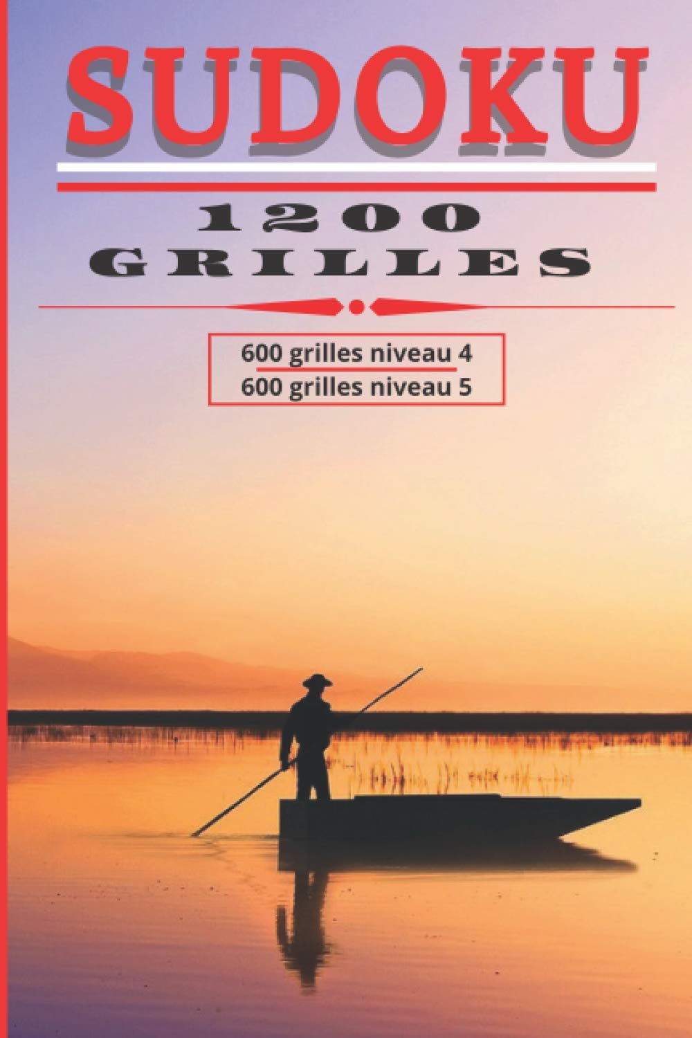 ler totalmente SUDOKU, 1200 grilles NIVEAU 4 & 5, 200 PAGES 15,24 x 22,86 cm, (6X9po) (French Edition)
