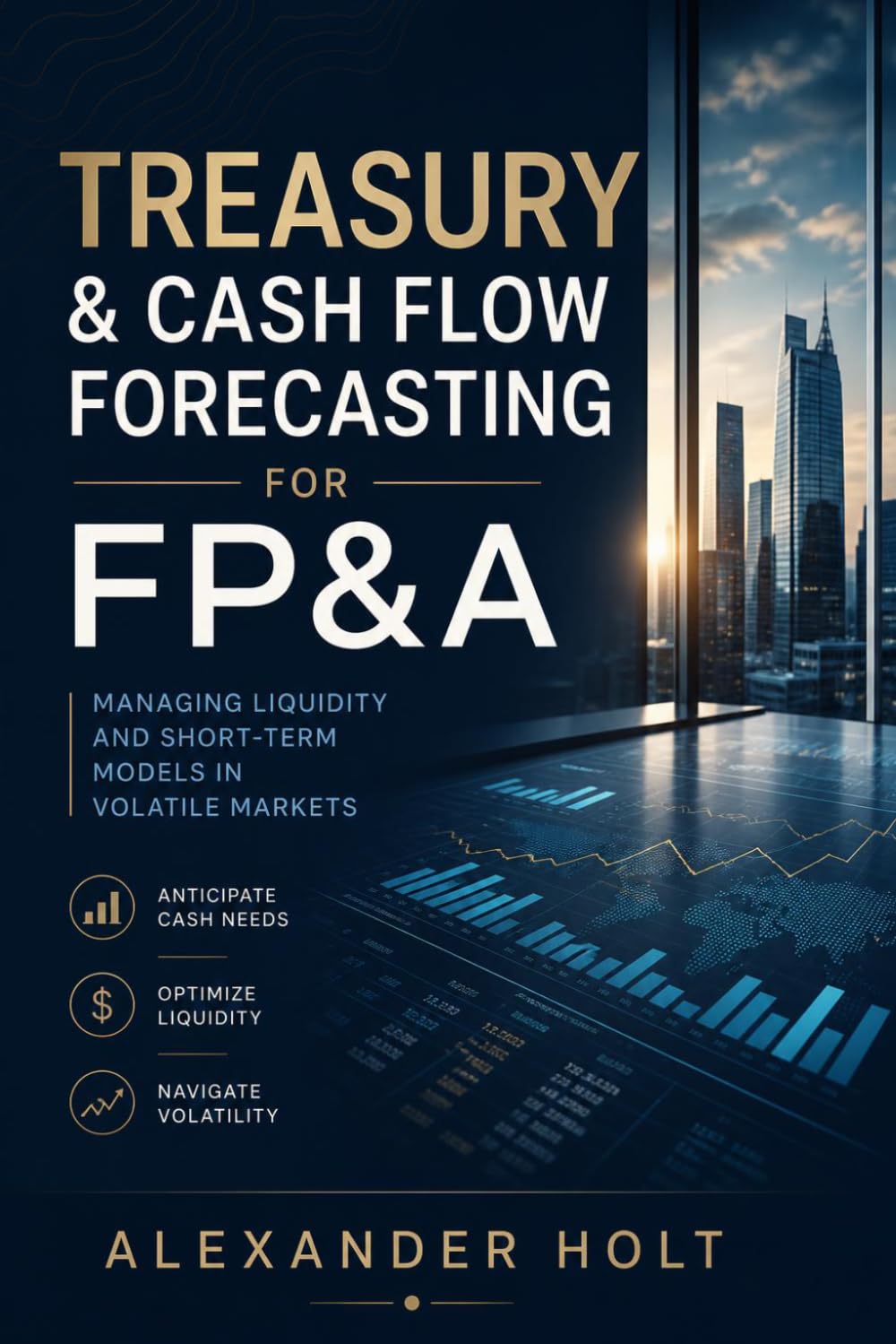 ler totalmente Treasury & Cash Flow Forecasting for FP&A: Managing Liquidity and Short-Term Models in Volatile Markets