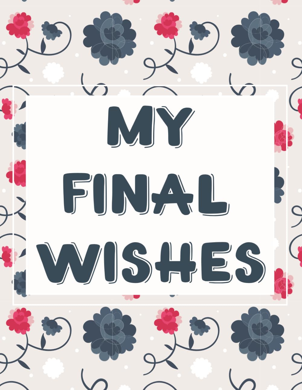 My Final Wishes: A Practical Organizer for Vital Records, Financial Assets, Digital Passwords, and Final Arrangements baixar o livro de graça