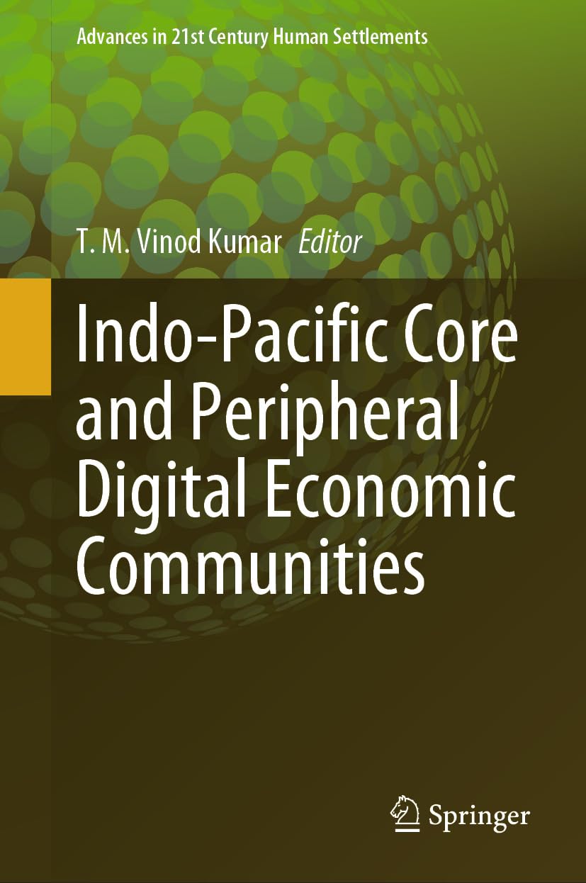 Indo-Pacific Core and Peripheral Digital Economic Communities (Advances in 21st Century Human Settlements) (English Edition) baixar livro de graça