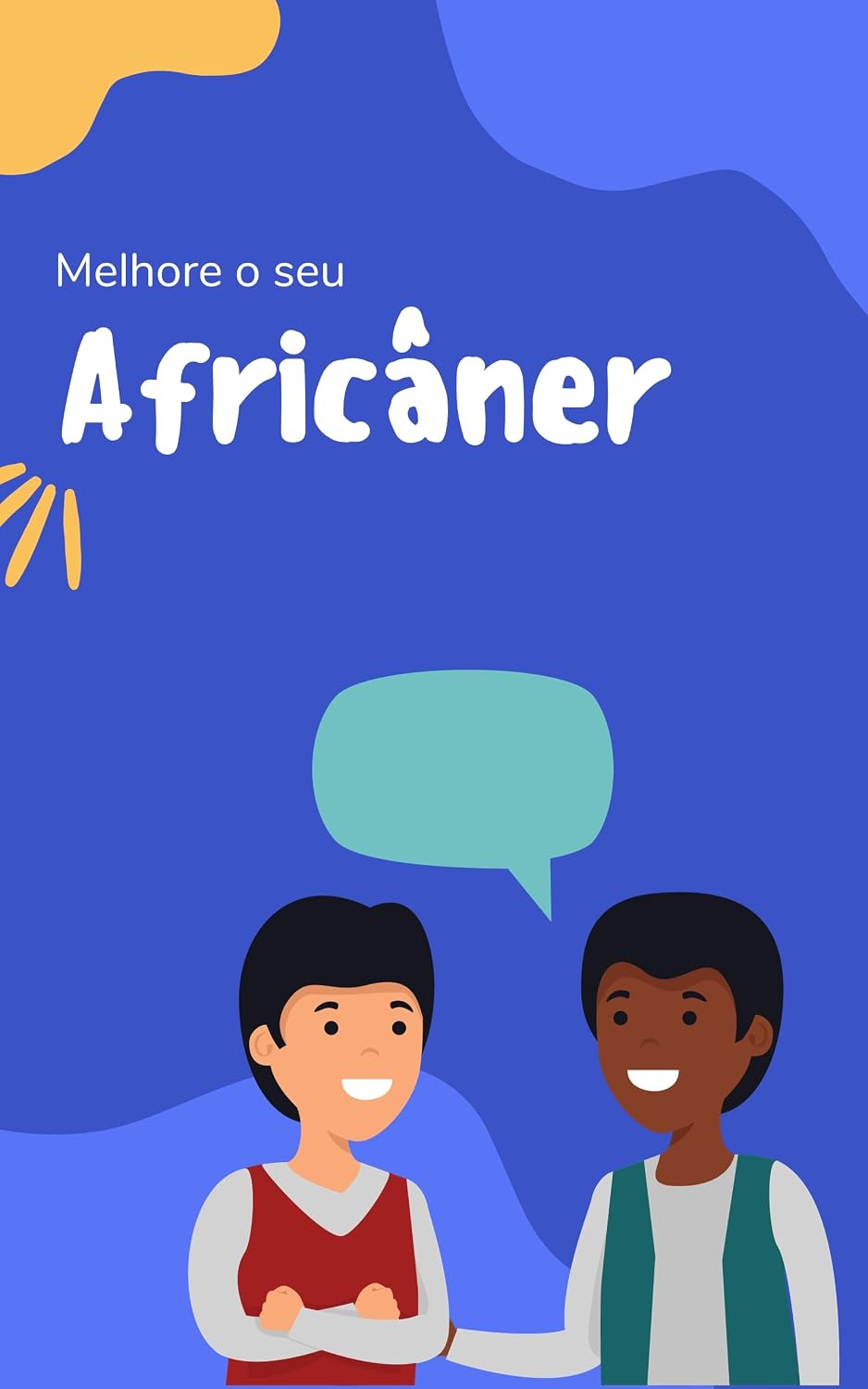 Melhore o seu Africâner: Frases e expressões para levar seu Africâner ao próximo nível (Aprenda Africâner Livro 2) baixar livro de graça