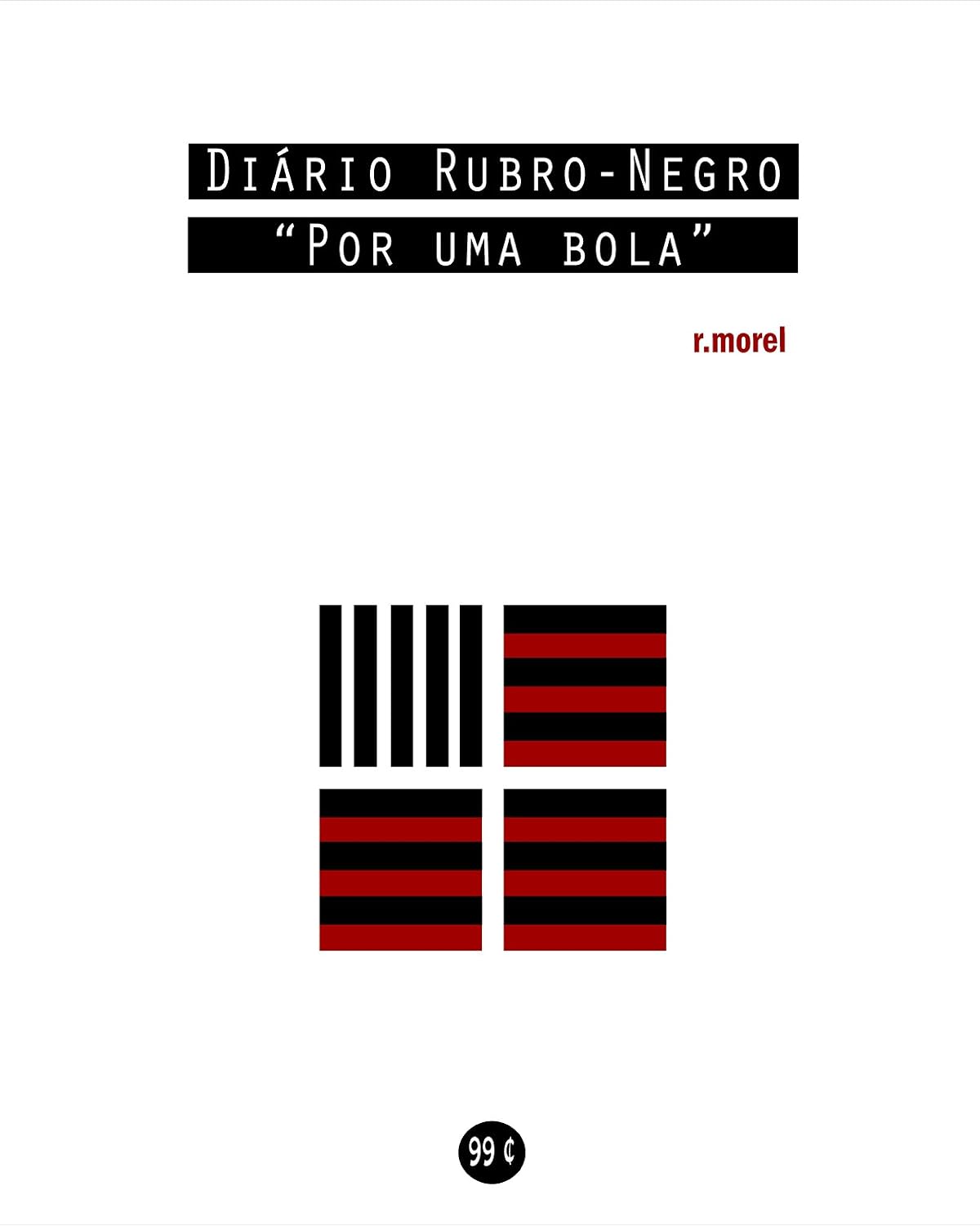 Diário Rubro-Negro: Por uma bola (Coleção "Campanha do Flamengo no Brasileirão 2018" Livro 7) baixar o livro de graça