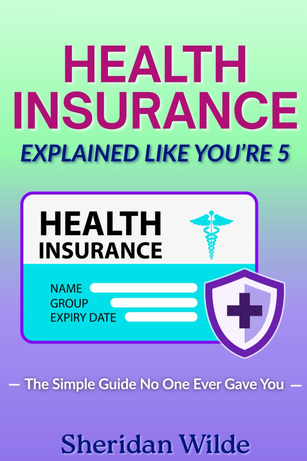 Health Insurance: Explained Like You're 5 baixar livro de graça