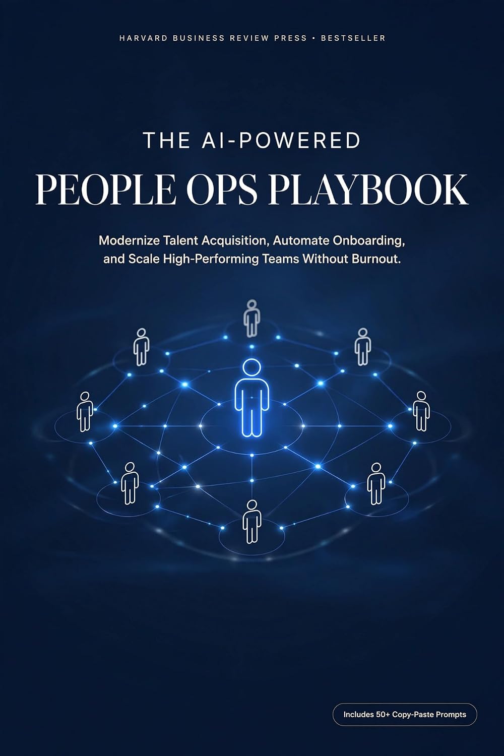 ler totalmente The AI-Powered People Ops Playbook: How HR Leaders Use AI to Streamline Recruiting, Automate Onboarding, Improve Performance, and Build High-Performing Teams (English Edition)