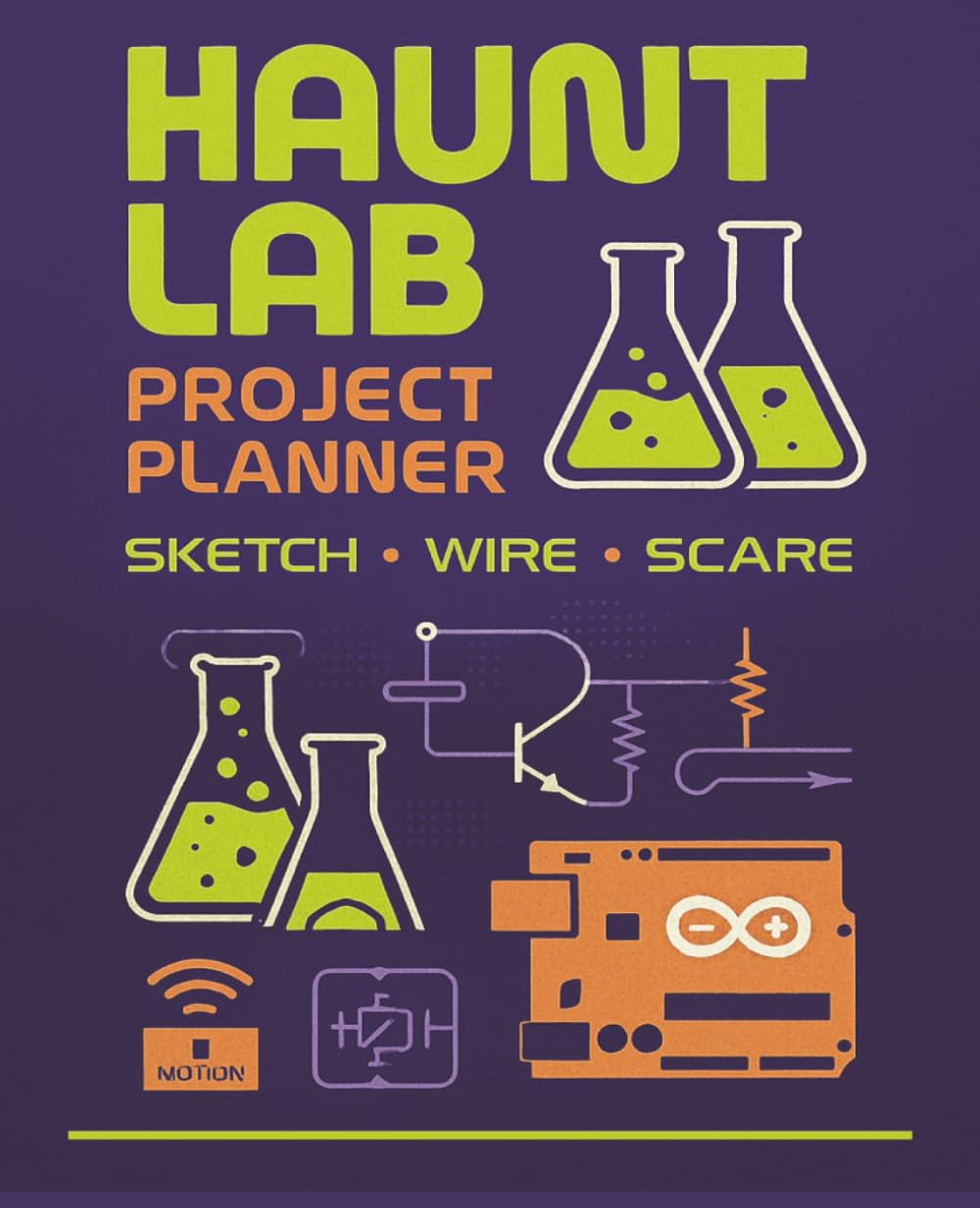 ler totalmente Haunt Lab Project Planner: Sketch • Wire • Scare — A DIY Halloween Builder’s Logbook for Home Haunters, Prop Makers & Mad Scientists
