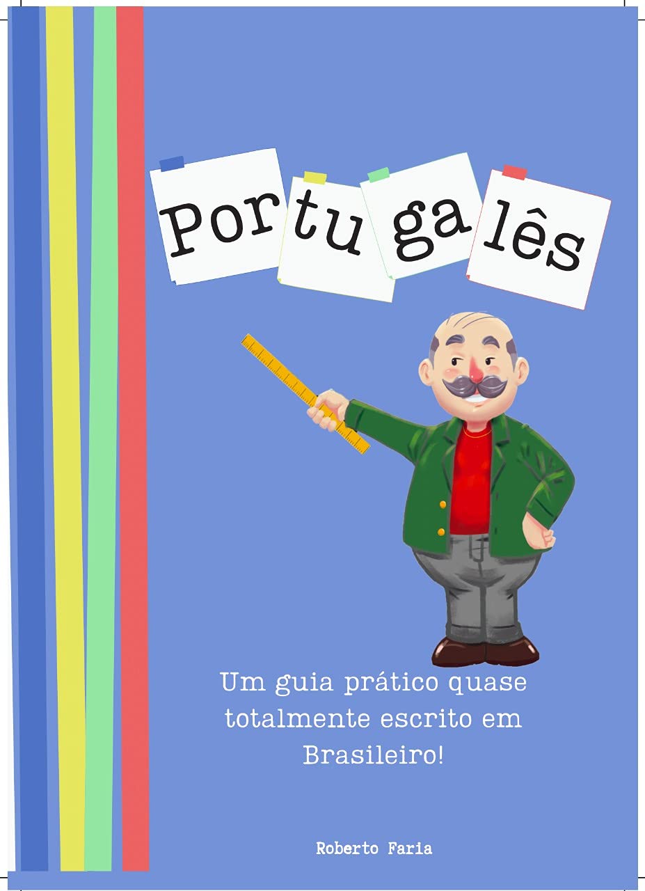 Portugalês: Um guia prático quase totalmente escrito em Brasileiro! baixar livro de graça