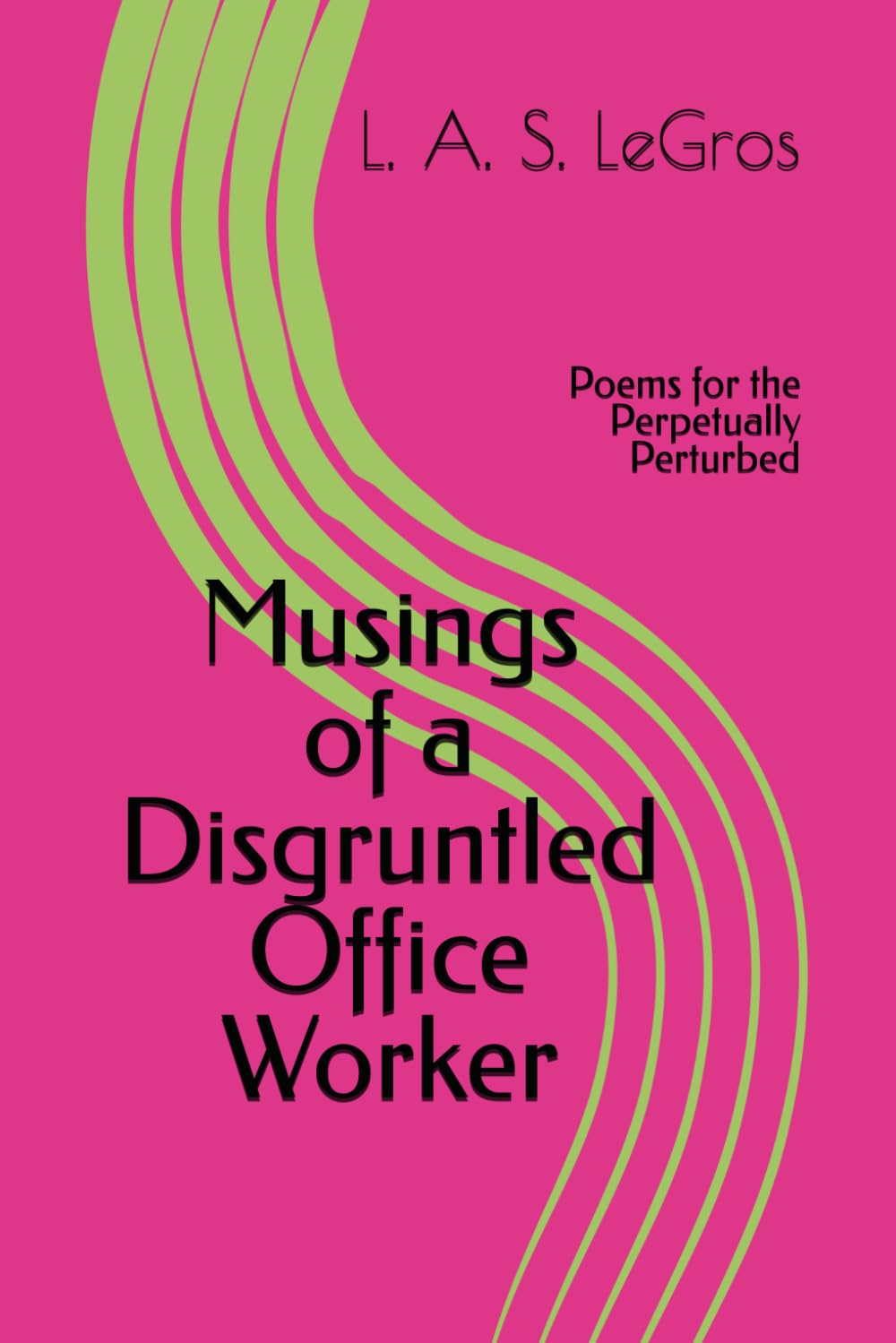 Musings of a Disgruntled Office Worker: Poems for the Perpetually Perturbed baixar o livro de graça