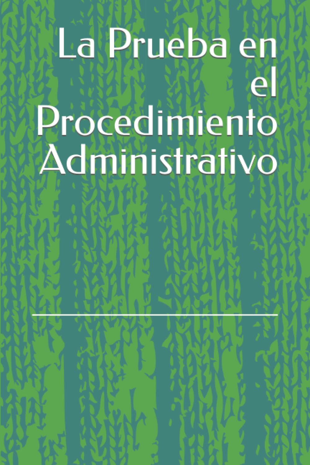 La Prueba en el Procedimiento Administrativo (LEGAL) (Spanish Edition) baixar o livro de graça