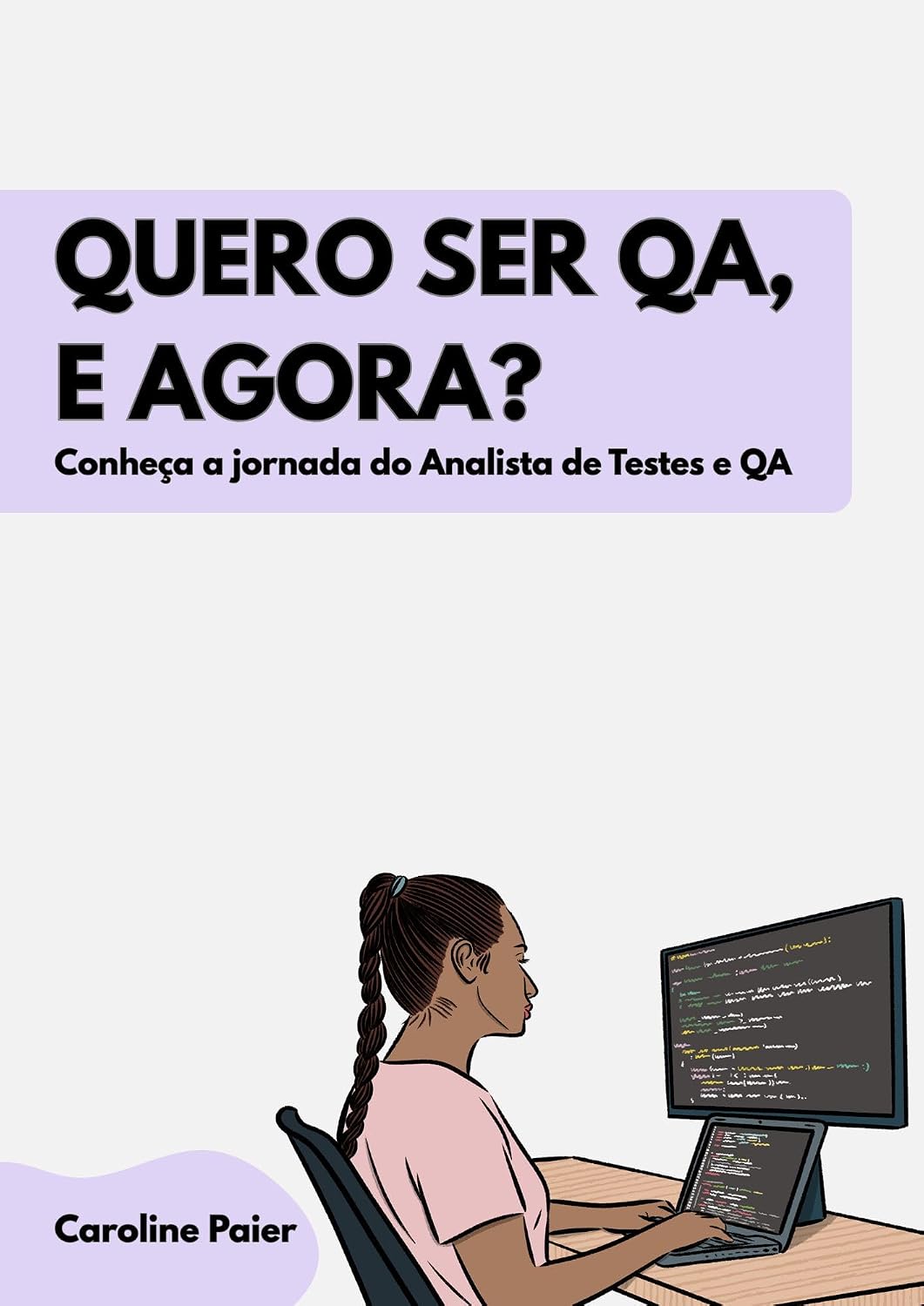 Quero ser QA, e agora?: Conheça a jornada do Analista de Testes e QA baixar o livro de graça