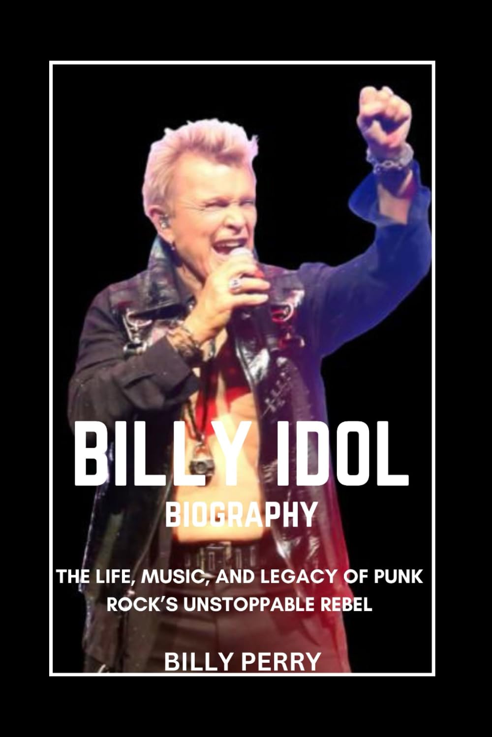 ler totalmente Billy Idol Biography: The Life, Music, and Legacy of Punk Rock’s Unstoppable Rebel