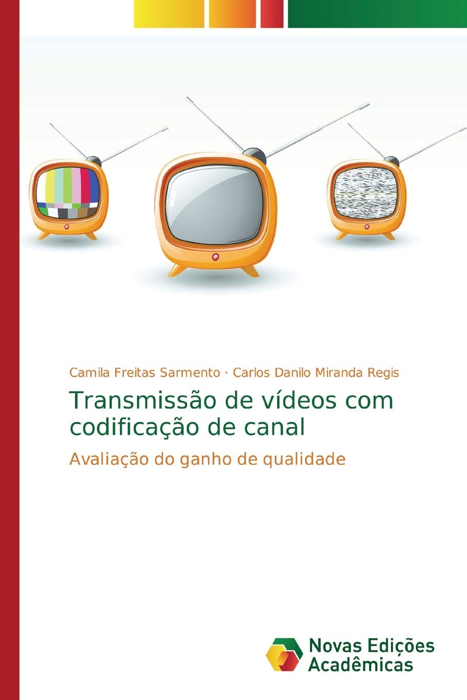 ler totalmente Transmissão de vídeos com codificação de canal: Avaliação do ganho de qualidade
