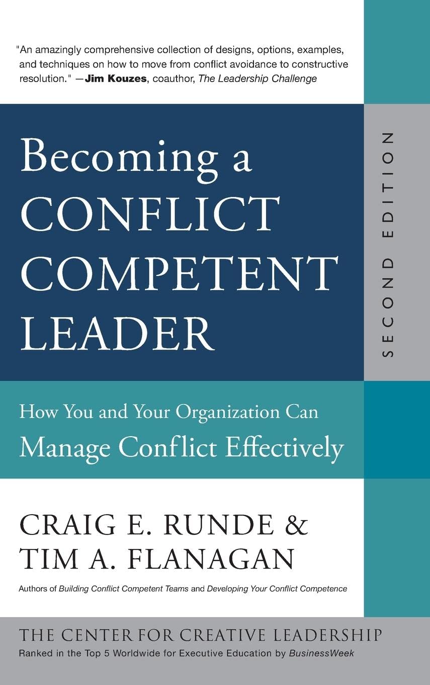 Becoming a Conflict Competent Leader: How You and Your Organization Can Manage Conflict Effectively: 171